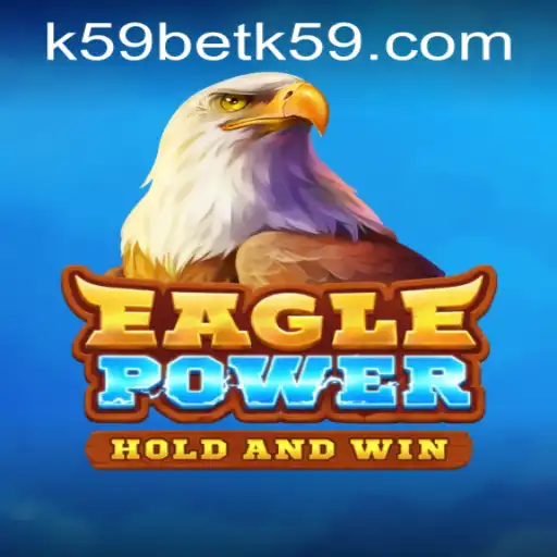 The Thrilling Experience of EaglePower and Navigating k59bet PH Login